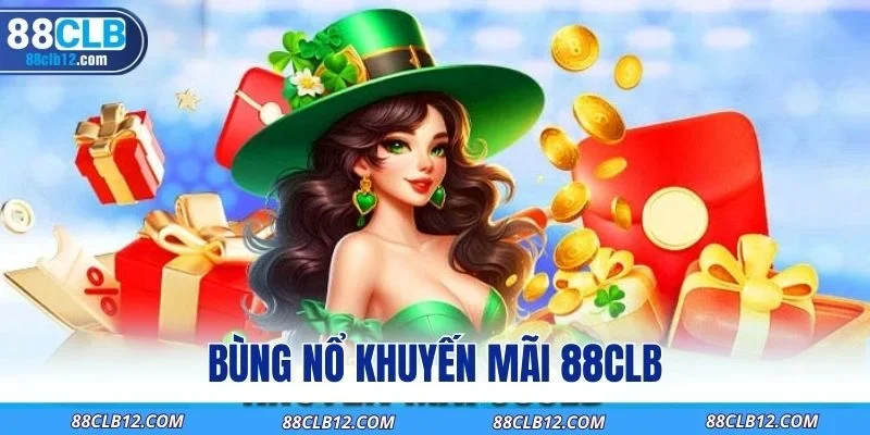 Bùng nổ khuyến mãi 88CLB