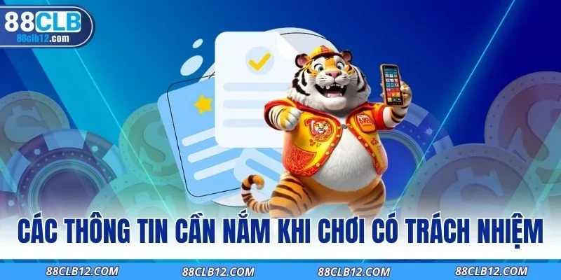 Các thông tin cần nắm khi chơi có trách nhiệm