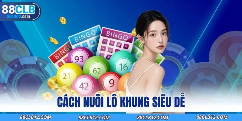 Cách nuôi lô khung siêu dễ