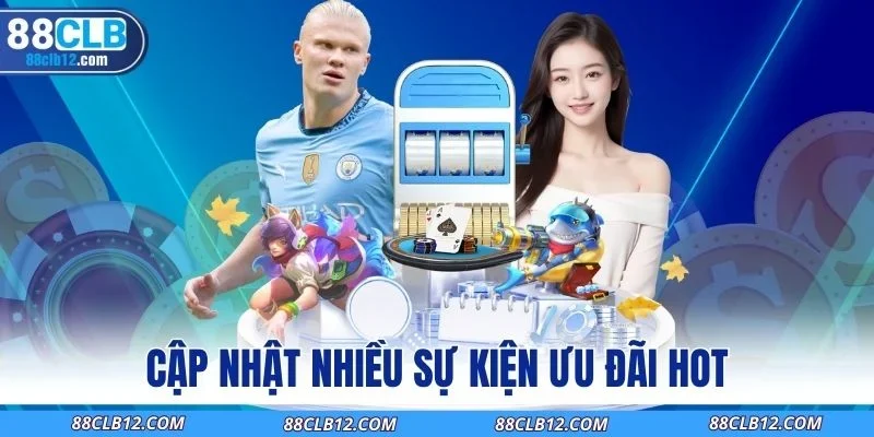 Cập nhật nhiều sự kiện ưu đãi hot