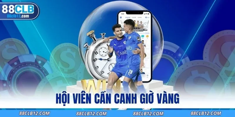 Hội viên cần canh giờ vàng