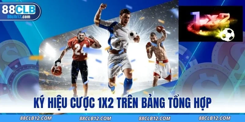Ký hiệu cược 1x2 trên bảng tổng hợp